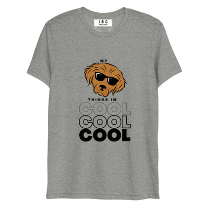 My Dogg Thinks I'm Cool Short sleeve t-shirt