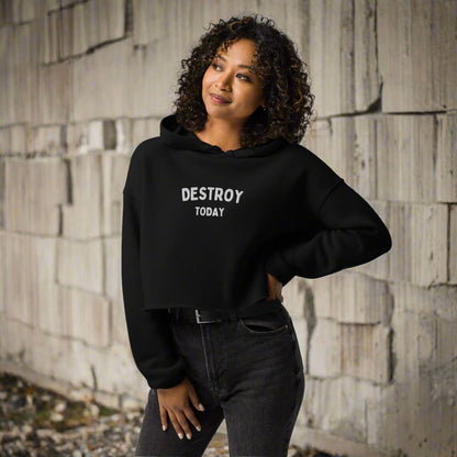 Destroy Today womens Crop Hoodie