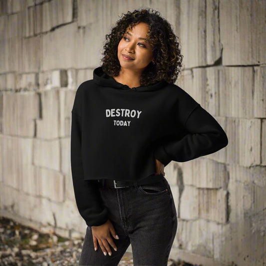 Destroy Today womens Crop Hoodie