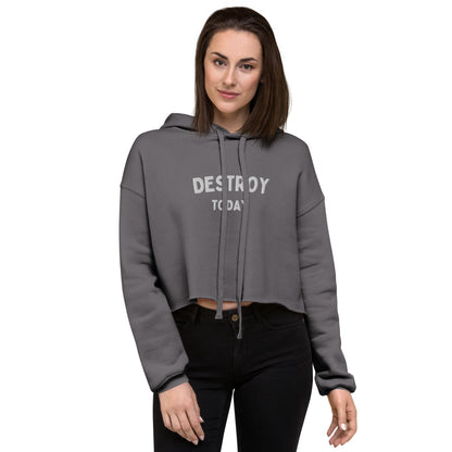 Destroy Today womens Crop Hoodie