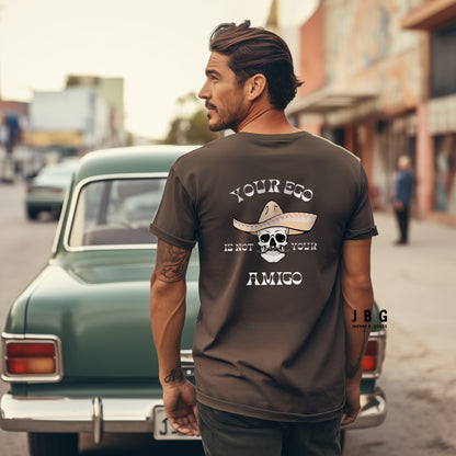 Your Ego Is not Your Amigo Men's classic tee